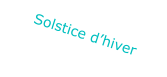 Solstice d’hiver