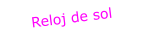 Reloj de sol